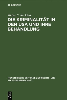 Walter C Reckless - Kriminalität in den USA und ihre Behandlung, Inbunden