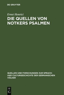 Ernst Henrici - Die Quellen von Notkers Psalmen, Inbunden