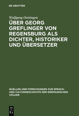 bokomslag Über Georg Greflinger von Regensburg als Dichter, Historiker und Übersetzer