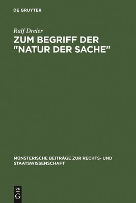 Ralf Dreier - Zum Begriff Der Natur Der Sache, Inbunden