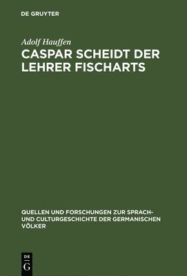 Caspar Scheidt der Lehrer Fischarts 1