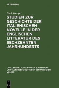 bokomslag Studien zur Geschichte der italienischen Novelle in der englischen Litteratur des sechzehnten Jahrhunderts