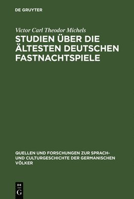 Studien ber die ltesten deutschen Fastnachtspiele 1