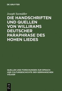 bokomslag Die Handschriften und Quellen von Willirams deutscher Paraphrase des Hohen Liedes