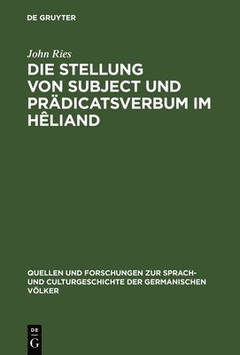 John Ries - Stellung von Subject und Prädicatsverbum im Hêliand, Inbunden