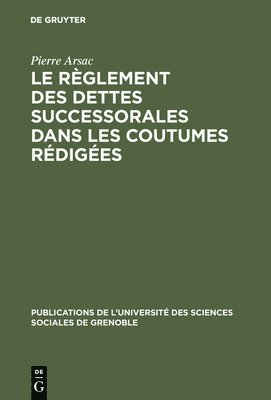 Le rglement des dettes successorales dans les coutumes rdiges 1