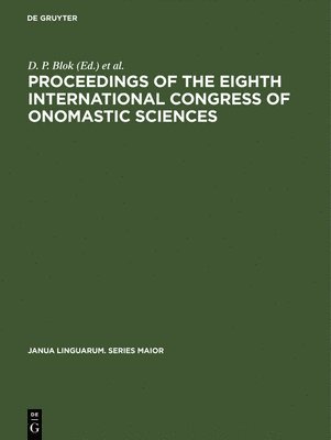 D P Blok, International Congress of Onomastic Sciences, D. P. Blok, International Congress of Onomastic Scie, Intern. Congress of Onomastic Sciences - Proceedings of the Eighth International Congress of Onomastic Sciences, Inbunden