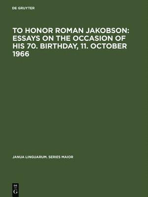 de Gruyter, De Gruyter - To honor Roman Jakobson : essays on the occasion of his 70. birthday, 11. October 1966, Inbunden