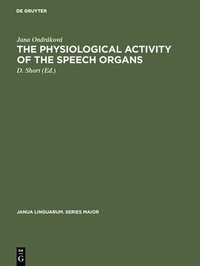 bokomslag physiological activity of the speech organs