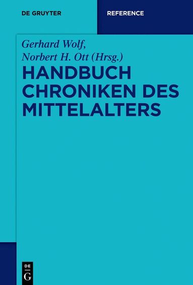 Gerhard Wolf, Norbert H. Ott - Handbuch Chroniken des Mittelalters, Häftad