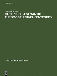 bokomslag Outline of a semantic theory of Kernel sentences
