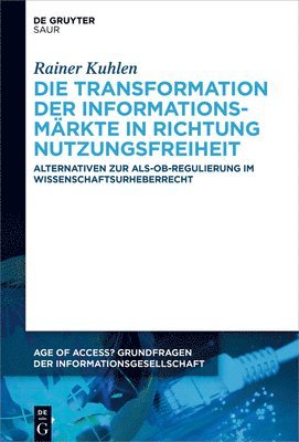 Rainer Kuhlen - Transformation der Informationsmärkte in Richtung Nutzungsfreiheit, Häftad
