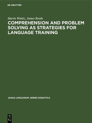 Harris Winitz, James Reeds - Comprehension and problem solving as strategies for language training, Inbunden