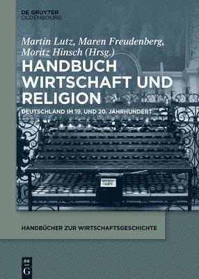 Martin Lutz, Maren Freudenberg, Moritz Hinsch - Handbuch Wirtschaft Und Religion, Inbunden