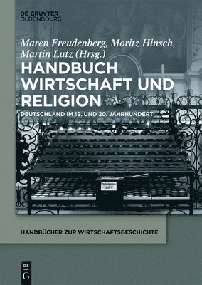 Handbuch Wirtschaft Und Religion: Deutschland Im 19. Und 20. Jahrhundert