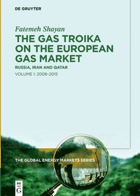 bokomslag The Gas Troika on the European Gas Market
