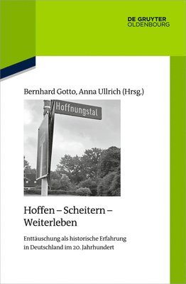 Bernhard Gotto, Anna Ullrich - Hoffen - Scheitern - Weiterleben, Häftad