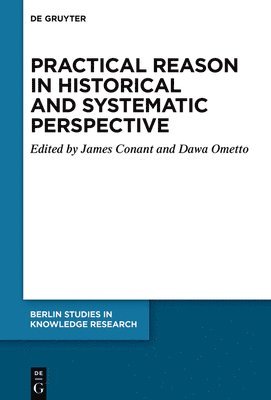 James Conant, Dawa Ometto - Practical Reason in Historical and Systematic Perspective, Inbunden