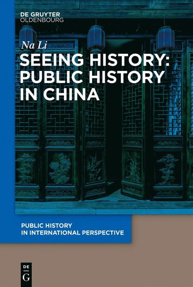 bokomslag Seeing History: Public History in China
