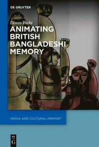 bokomslag Animating British Bangladeshi Memory