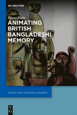 bokomslag Animating British Bangladeshi Memory