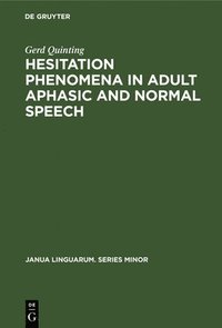 bokomslag Hesitation phenomena in adult aphasic and normal speech
