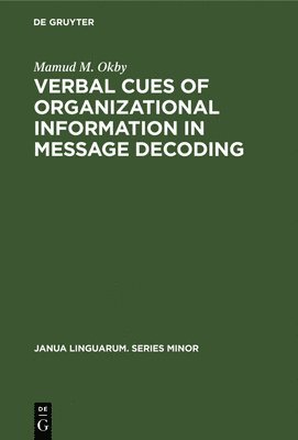 bokomslag Verbal Cues of Organizational Information in Message Decoding: An Integrative Approach to Linguistic Structure