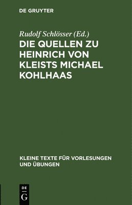 Die Quellen Zu Heinrich Von Kleists Michael Kohlhaas 1