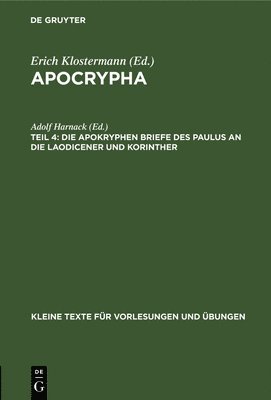 Adolf Harnack - Die Apokryphen Briefe Des Paulus an Die Laodicener Und Korinther, Inbunden