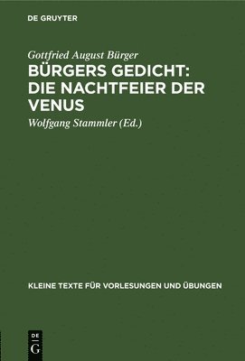 Gottfried August Bürger, Wolfgang Stammler - Bürgers Gedicht: Die Nachtfeier Der Venus, Inbunden