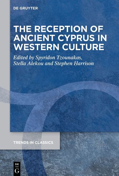 Spyridon Tzounakas, Stella Alekou, Stephen J. Harrison - Reception of Ancient Cyprus in Western Culture, Inbunden