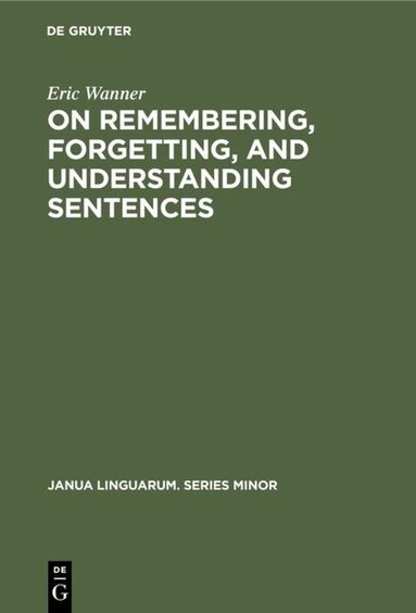 Eric Wanner - On remembering, forgetting, and understanding sentences, Inbunden