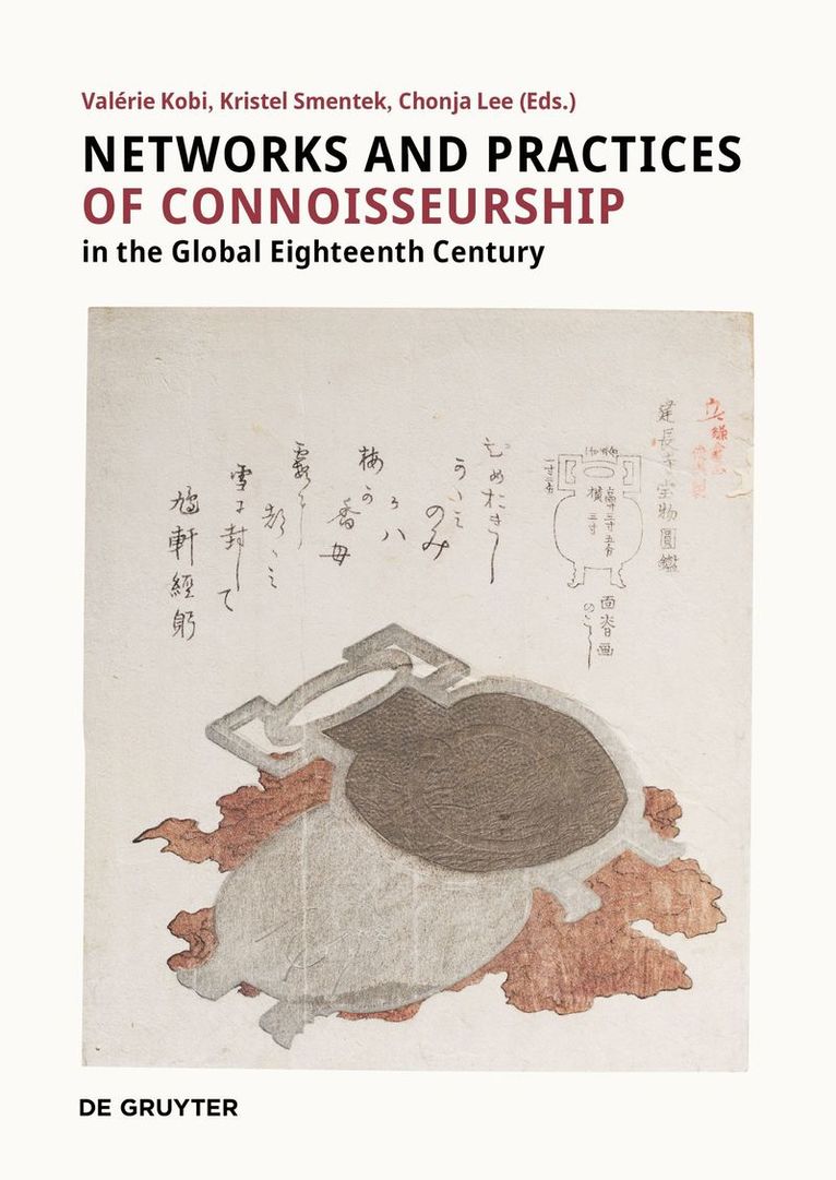 Valérie Kobi, Kristel Smentek, Chonja Lee, Valerie Kobi - Networks and Practices of Connoisseurship in the Global Eighteenth Century, Häftad