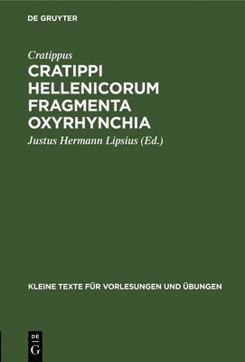 Cratippus, Justus Hermann Lipsius - Cratippi Hellenicorum Fragmenta Oxyrhynchia, Inbunden