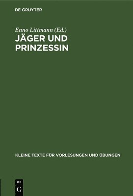 Enno Littmann - Jäger Und Prinzessin, Inbunden
