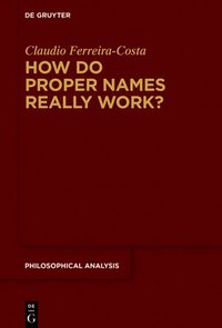 bokomslag How Do Proper Names Really Work?