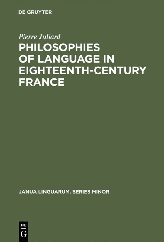 Pierre Juliard - Philosophies of language in eighteenth-century France, Inbunden