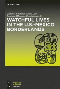bokomslag Watchful Lives in the U.S.-Mexico Borderlands