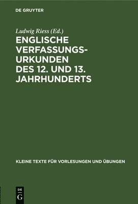 bokomslag Englische Verfassungsurkunden Des 12. Und 13. Jahrhunderts