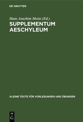 Hans Joachim Mette - Supplementum Aeschyleum, Inbunden