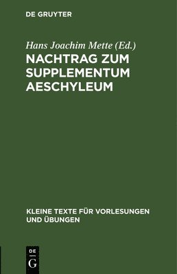 Hans Joachim Mette - Nachtrag zum Supplementum Aeschyleum, Inbunden