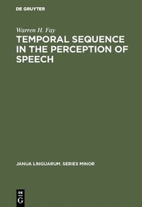 bokomslag Temporal Sequence in the Perception of Speech