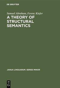 bokomslag A theory of structural semantics