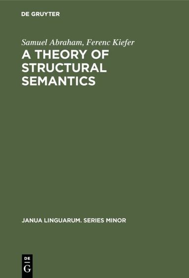 Samuel Abraham, Ferenc Kiefer - theory of structural semantics, Inbunden