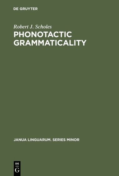 Robert J. Scholes - Phonotactic grammaticality, Inbunden