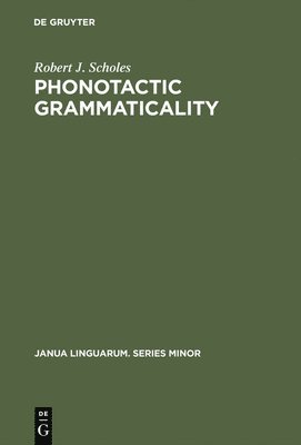 Robert J. Scholes - Phonotactic grammaticality, Inbunden