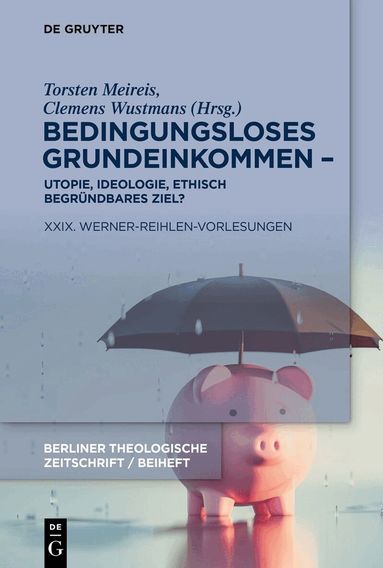 Torsten Meireis, Clemens Wustmans - Bedingungsloses Grundeinkommen – Utopie, Ideologie, ethisch begründbares Ziel?, Häftad