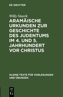 Aramische Urkunden Zur Geschichte Des Judentums Im 4. Und 5. Jahrhundert VOR Christus 1