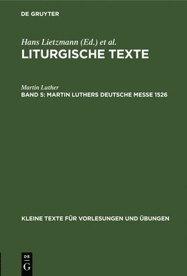 Martin Luther, Martin Hans Luther Lietzmann, Hans Lietzmann - Martin Luthers Deutsche Messe 1526, Inbunden