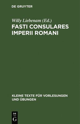 Willy Liebenam - Fasti Consulares Imperii Romani, Inbunden